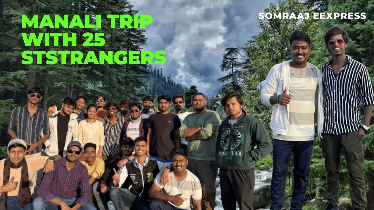 Manali ⛰️trip start with 25 stranger, peoples 😍|Treval with joy |