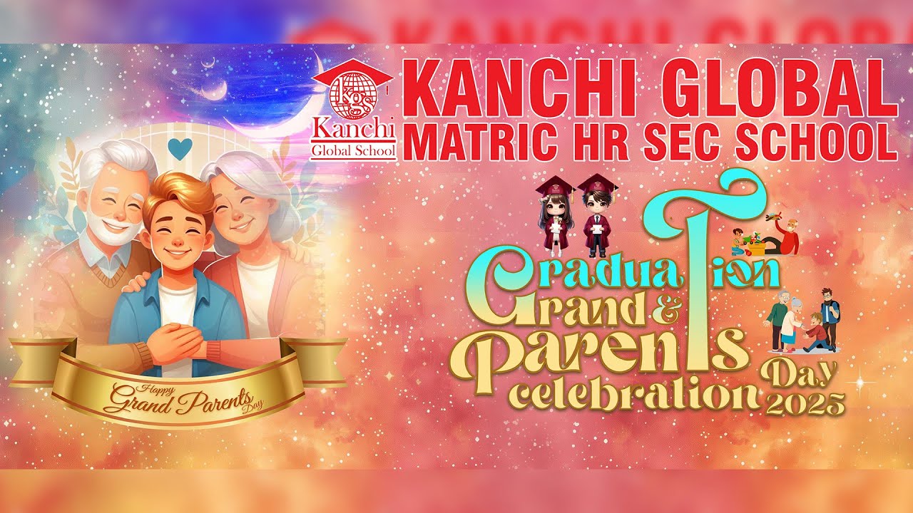 Grand Parents X Graduation Day Celebration 2K25 || Kanchi Global Matric Hr Sec School || JCR
