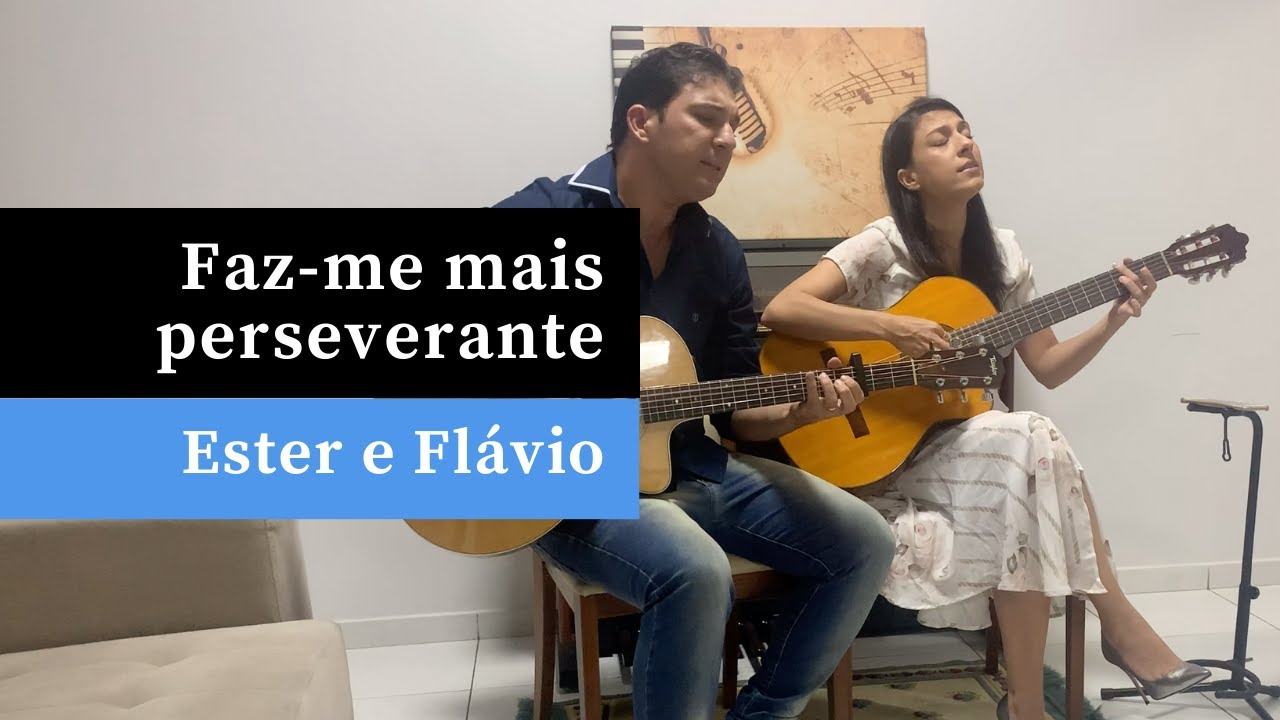 Faz-me mais perseverante | Hino 59 H5 CCB | Violão e Canto | Ester e Flávio #FiqueEmCasa #Comigo