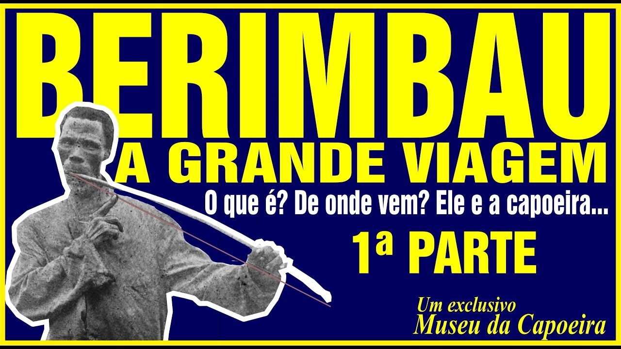 As Origens do Berimbau | Parte 1 – Estudos e Pesquisas de Capoeira I Museu da Capoeira