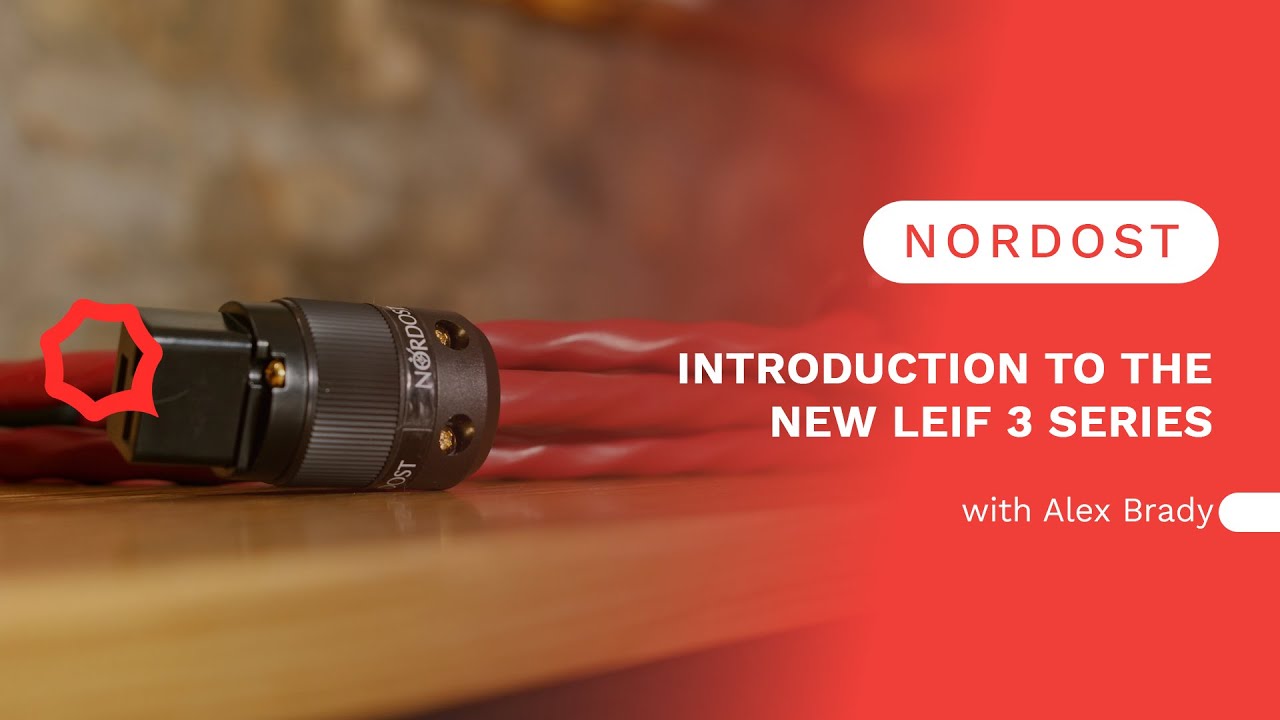 Nordost's New Leif 3 Series of Mains Cables, Interconnects and Speaker Cables