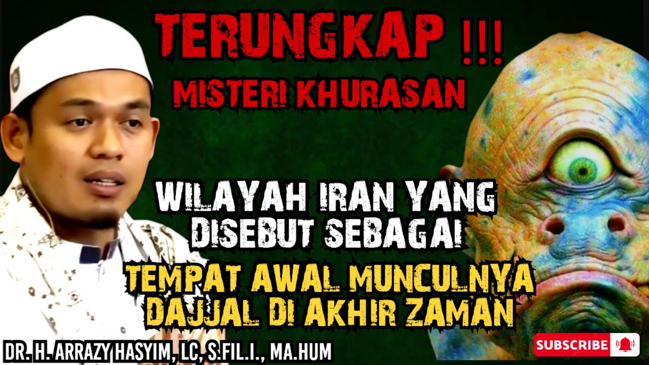MISTERI KHURASAN‼️WILAYAH IRAN YANG DISEBUT SEBAGAI TEMPAT MUNCULNYA DAJJAL - BUYA ARRAZY HASYIM