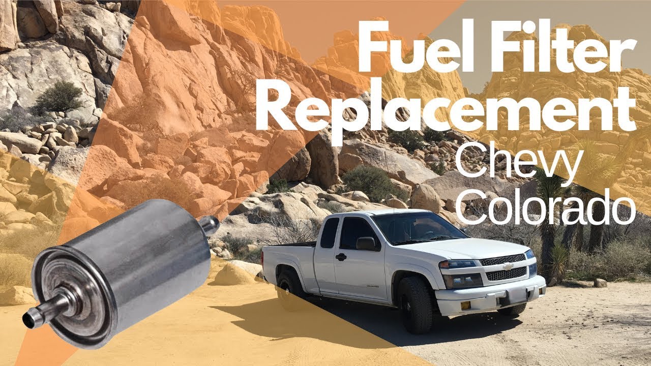 How to replace the fuel filter on a 2004 Chevy Colorado