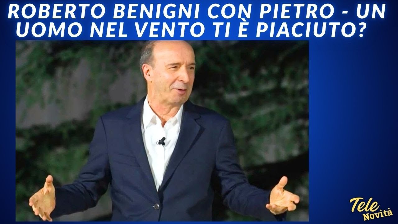 ROBERTO BENIGNI CON PIETRO - UN UOMO NEL VENTO TI È PIACIUTO? #robertobenigni 