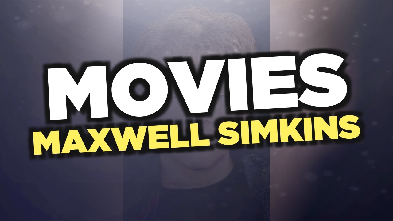 Best Maxwell Simkins movies