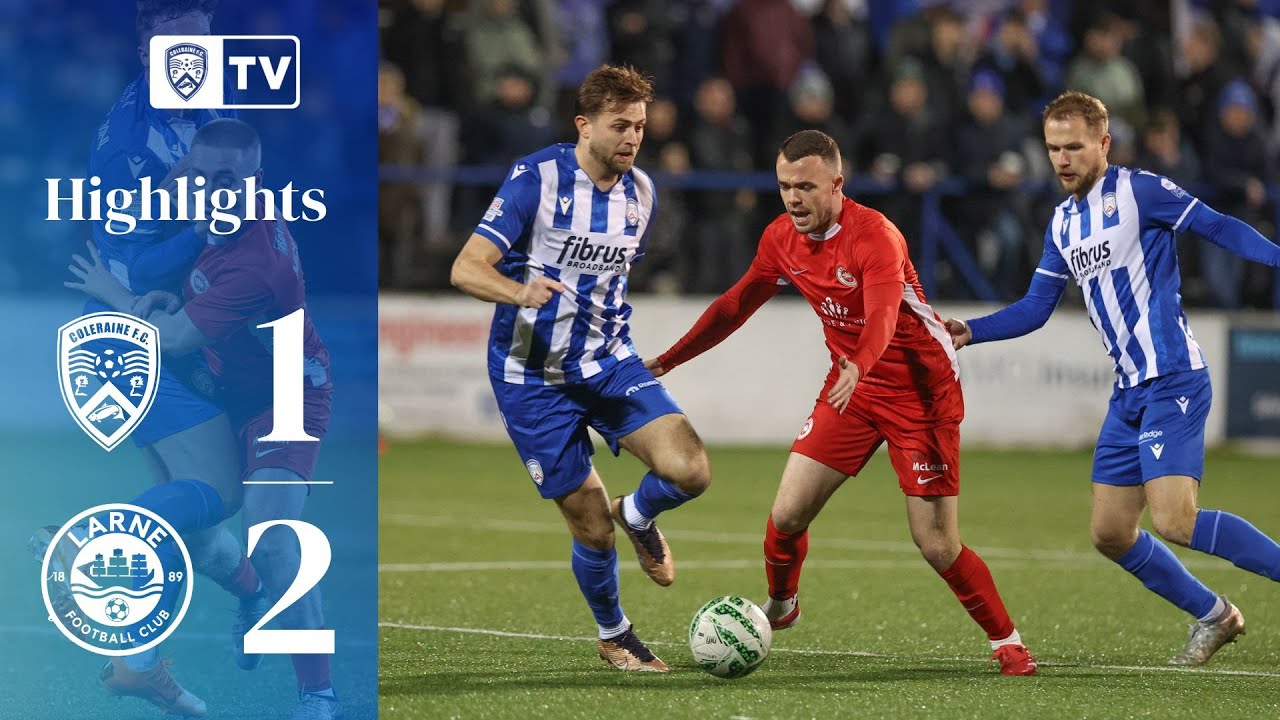 HIGHLIGHTS | Coleraine 1-2 Larne | 25th November 2025