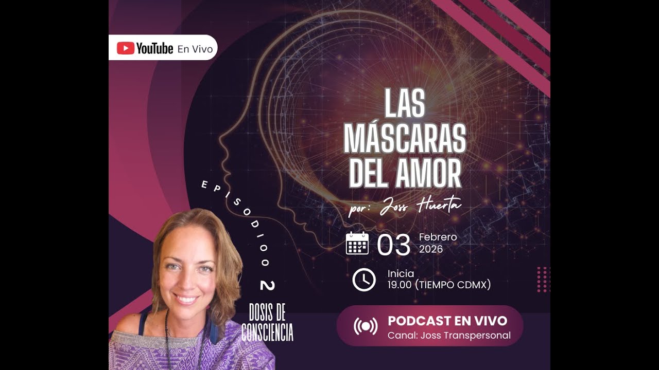 Ep 02 Las máscaras del amor - Dosis de Consciencia