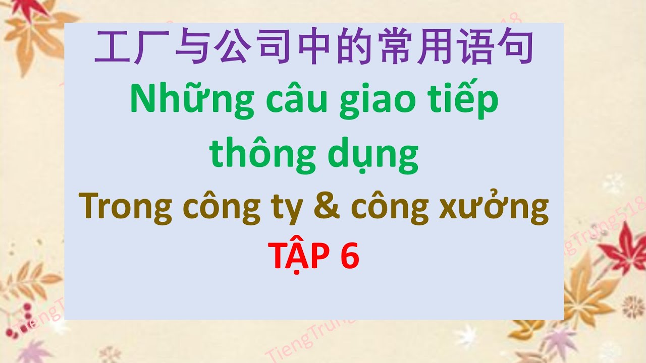 Các câu giao tiếp trong công ty và công xưởng - Tập 6