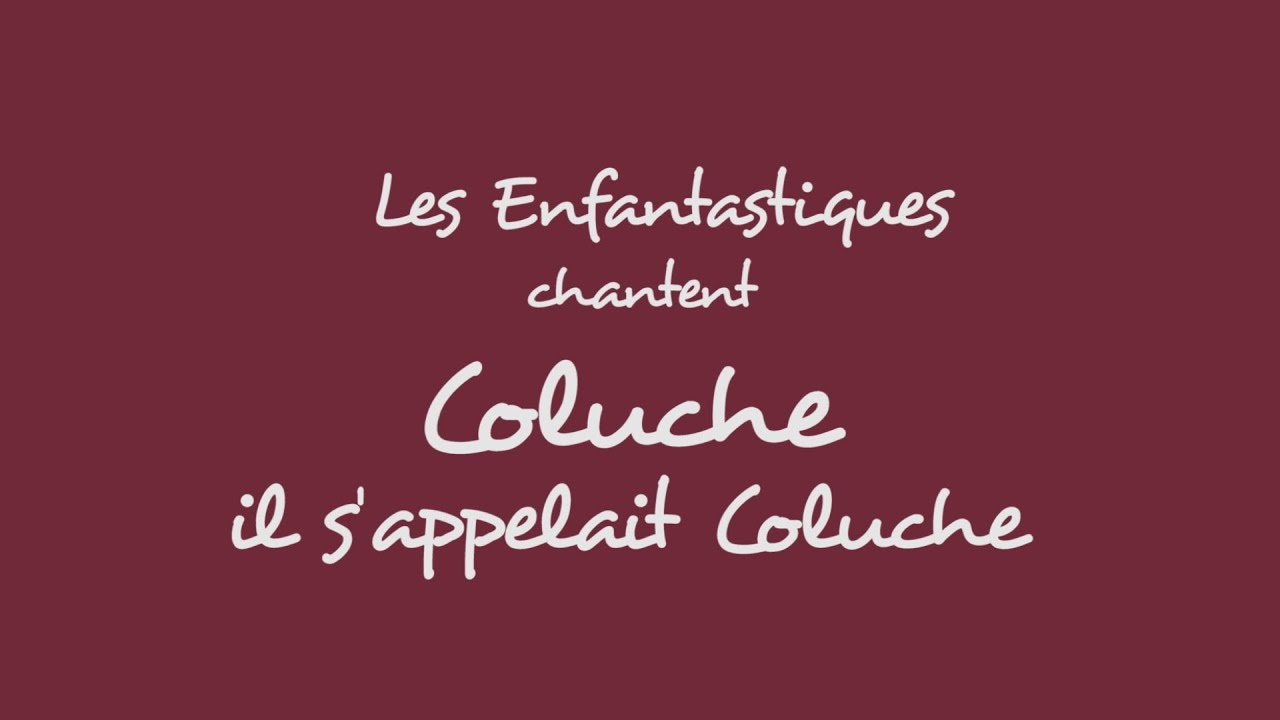 COLUCHE, IL S'APPELAIT COLUCHE - Les Enfantastiques