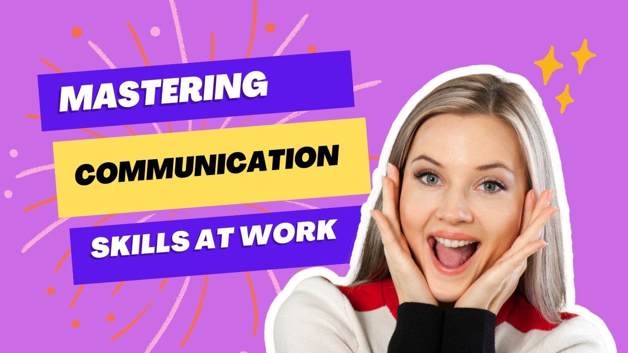 How To Improve Communication Skills At Work - 12 STEPS