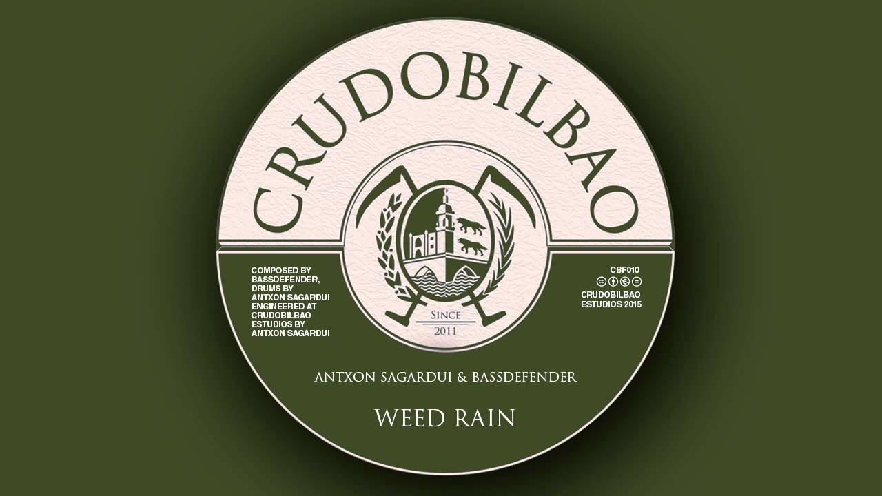 Weed rain  - Antxon Sagardui & BassDefender