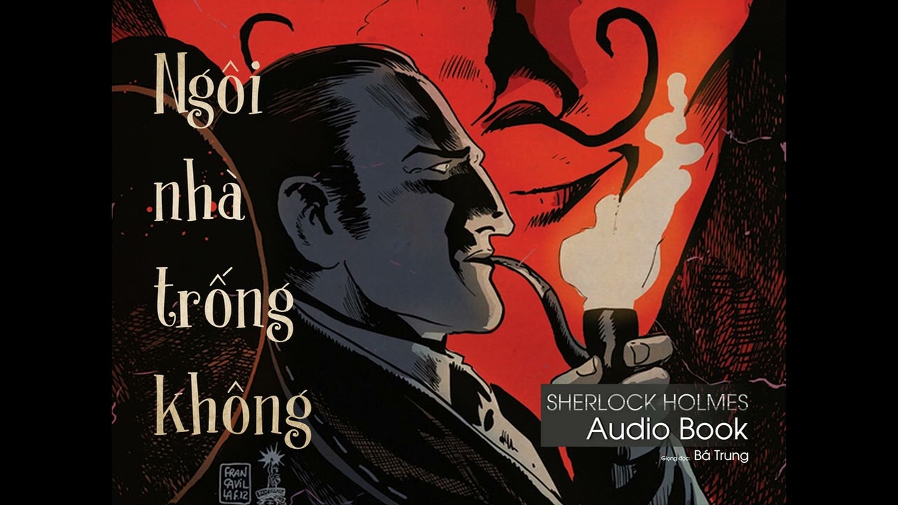 Ngôi nhà trống không - Truyện ngắn Sherlock Holmes - Giọng đọc Bá Trung