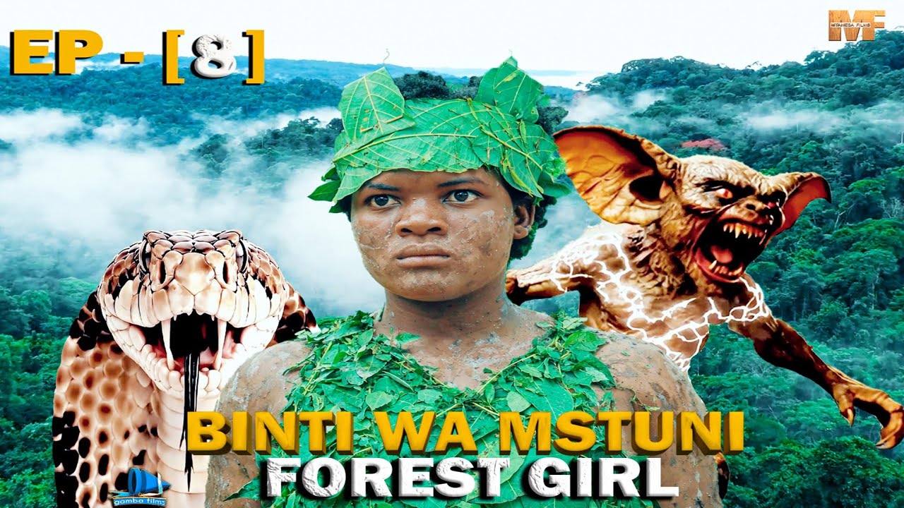 BINTI WA MSTUNI /FOREST GIRL (EP- 8)