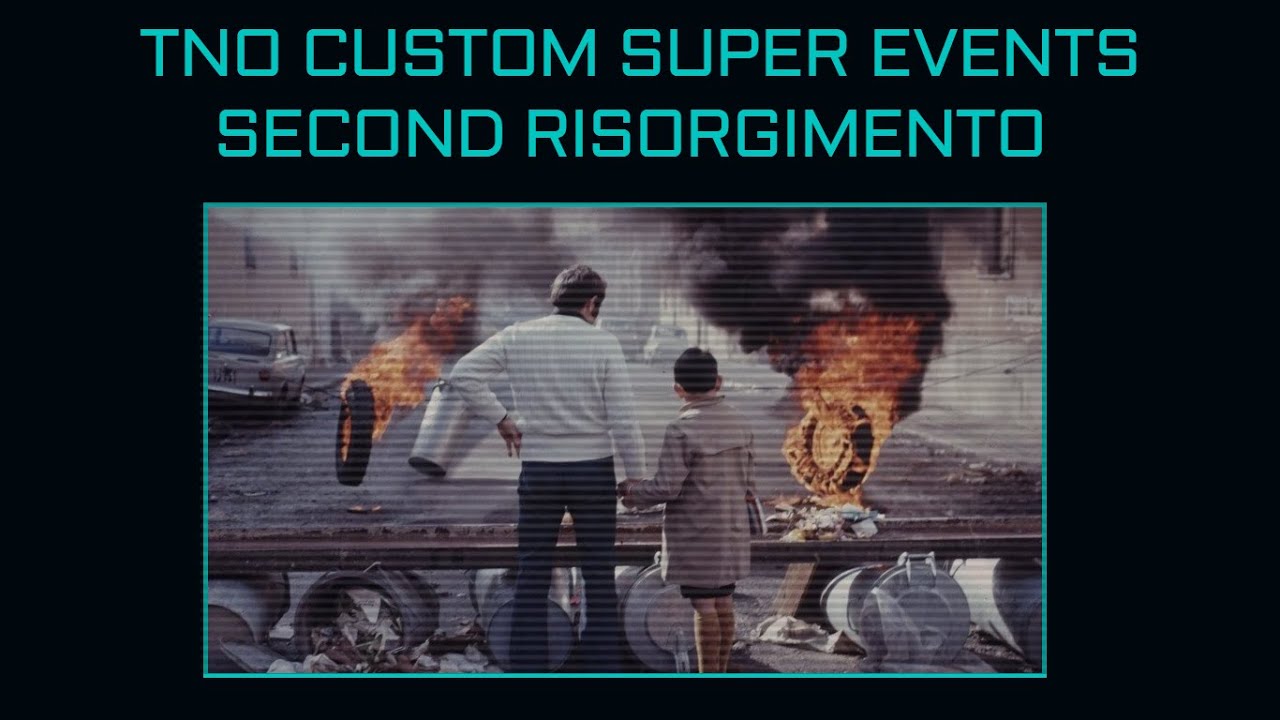 TNO Custom Super Events &mdash; Second Risorgimento