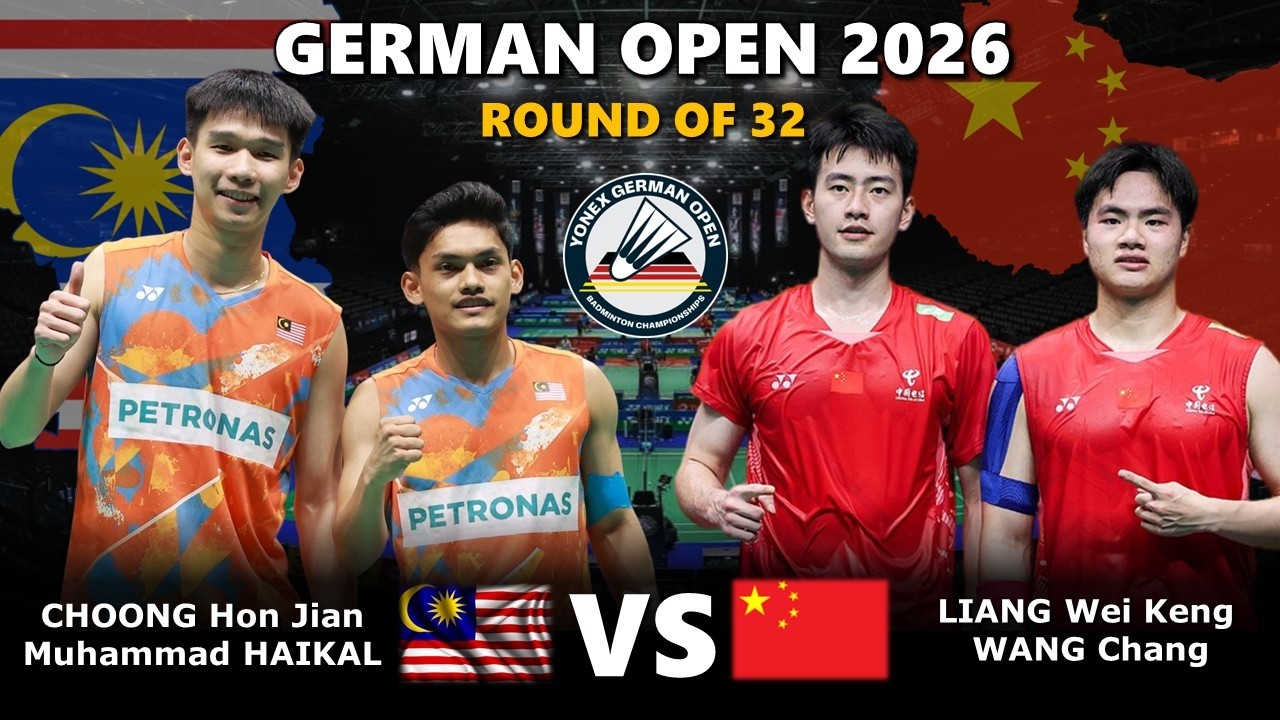CHOONG Hon Jian / Muhammad HAIKAL vs LIANG Wei Keng / WANG Chang | German Open 2026 Badminton