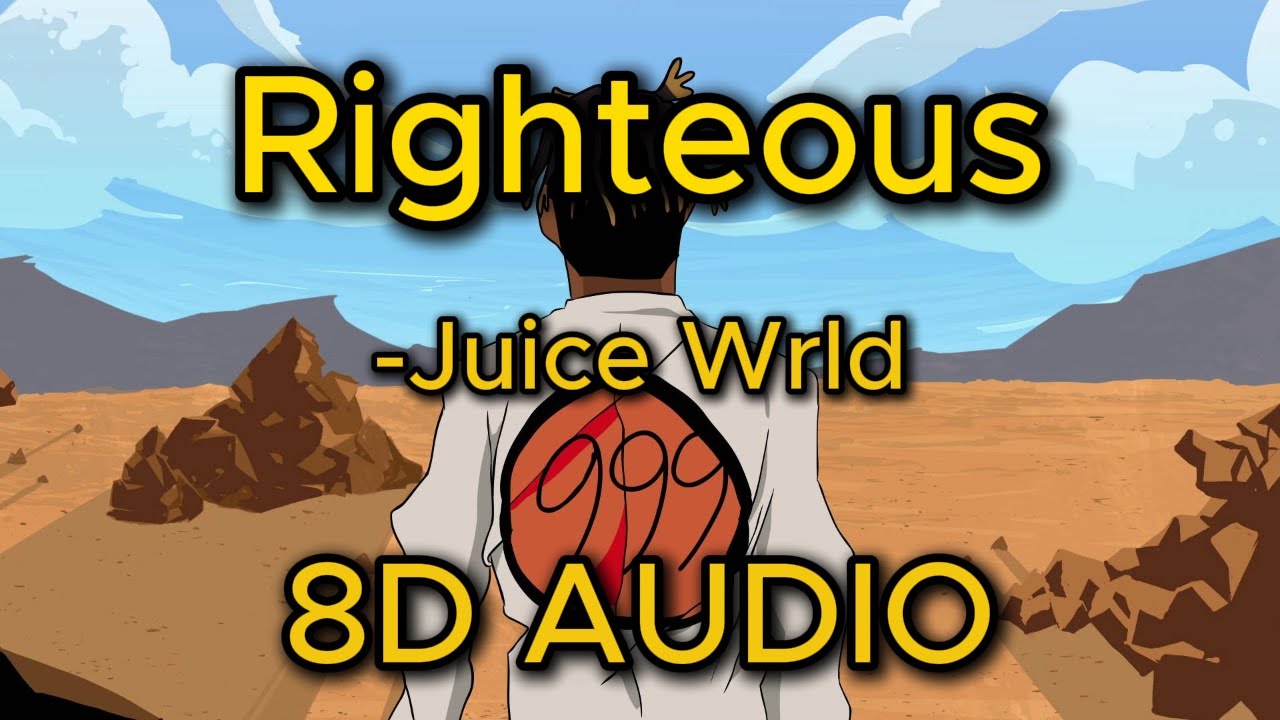 Juice Wrld - Righteous (8D AUDIO)