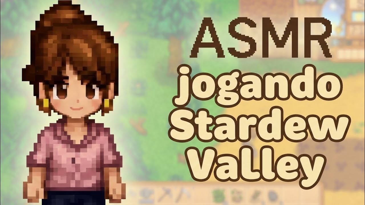 ASMR - RELAXE enquanto jogo STARDEW VALLEY! (Sons de boca) 🌻🍃