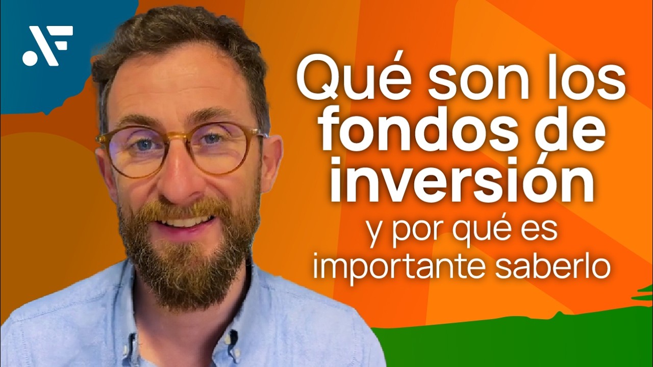 Qué son los fondos de inversión y por qué es importante saberlo