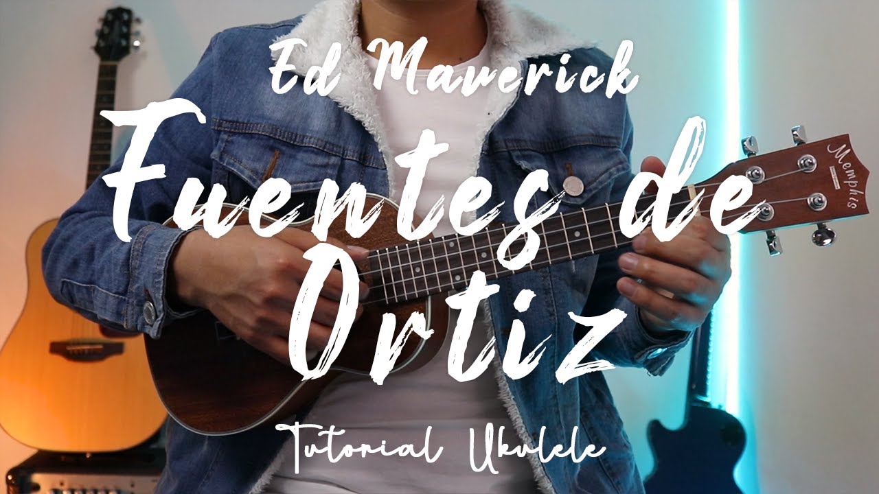 FUENTES DE ORTIZ - ED MAVERICK | Tutorial ukelele | Acorde Fácil