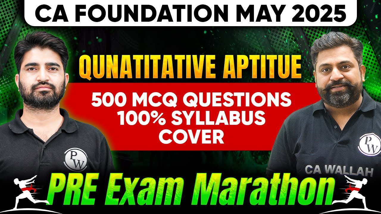 CA Foundation Quantitative Aptitude: 500 Mcq Questions | Pre Exam Marathon | May 2025 | Anurag sir