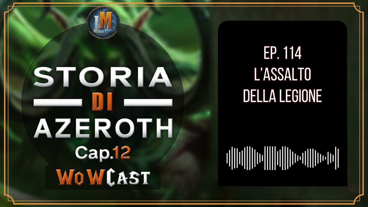 World of Warcraft ITA | Storia di Azeroth Cap. 114 - L'assalto della Legione
