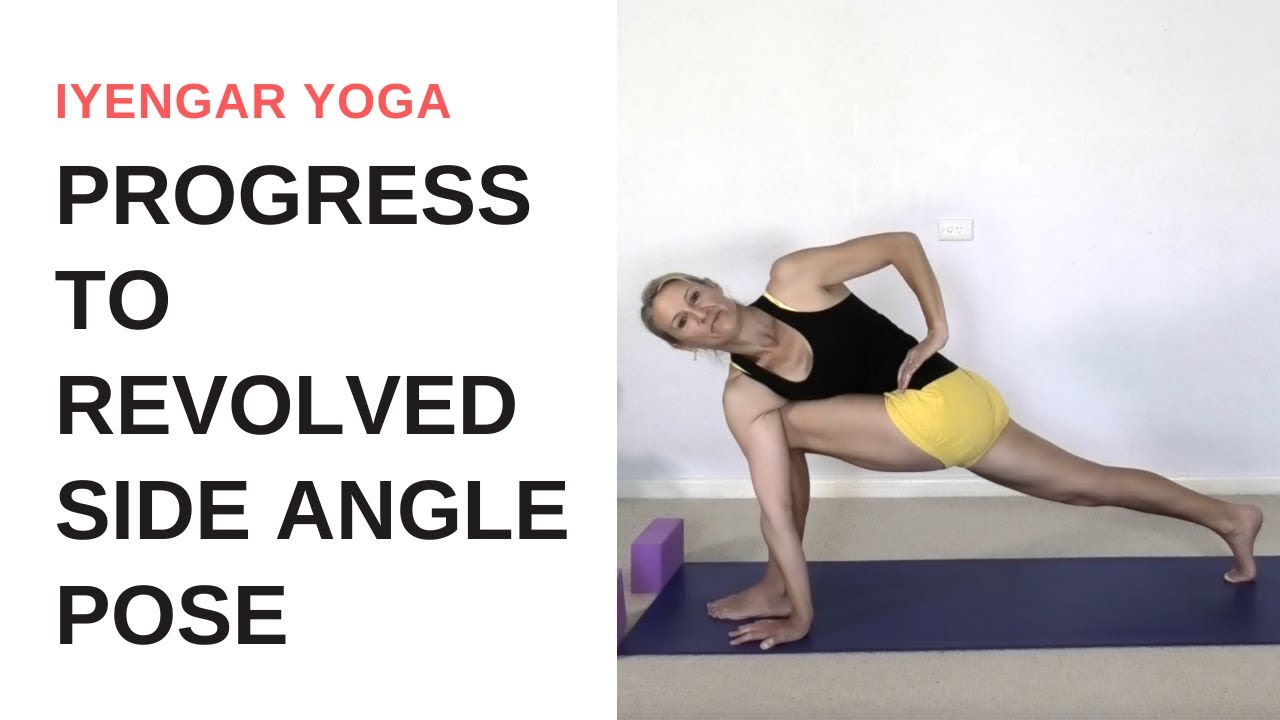 Progression to REVOLVED LATERAL ANGLE POSE - Parivrtta Parsvakonasana | Iyengar Yoga