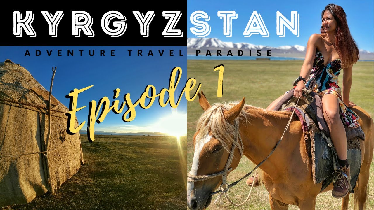 EXPLORING CENTRAL ASIA: KYRGYZSTAN EPISODE 1 - BISHKEK AND HORSE TREKKING TO SONG KUL LAKE