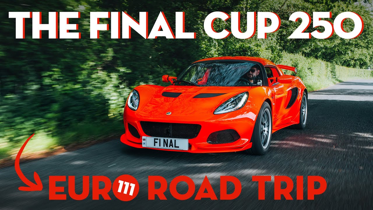 Going on tour in the FINAL Lotus Elise Cup 250 • Epic 5000 mile European road trip!