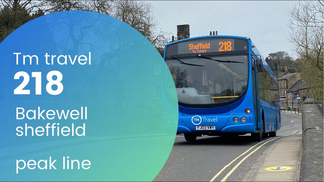 Full route 218 bakewell to Sheffield (Tm travel)peak line