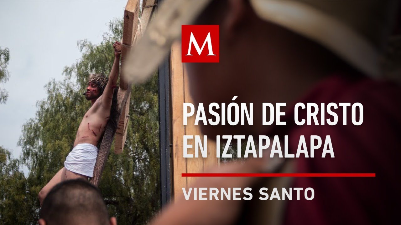Pasión de Cristo en Iztapalapa 2021. Viernes Santo