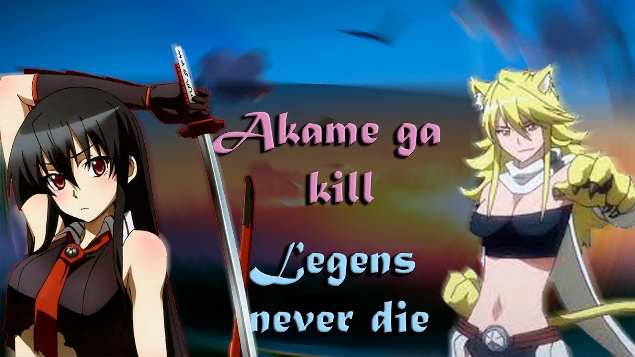 【AMV】 Akame ga kill - Legens never die