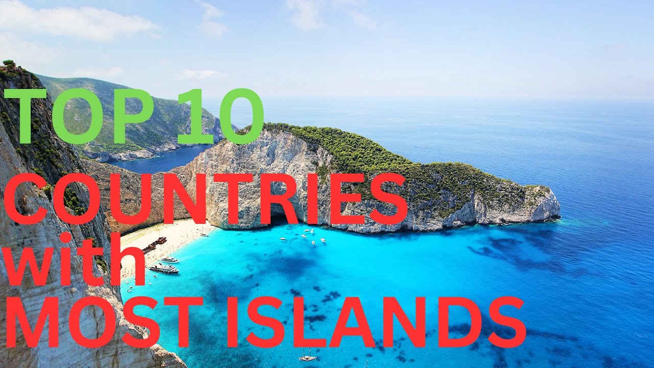 Top 10 Countries with the Most Islands: Discover Stunning Island Destinations!