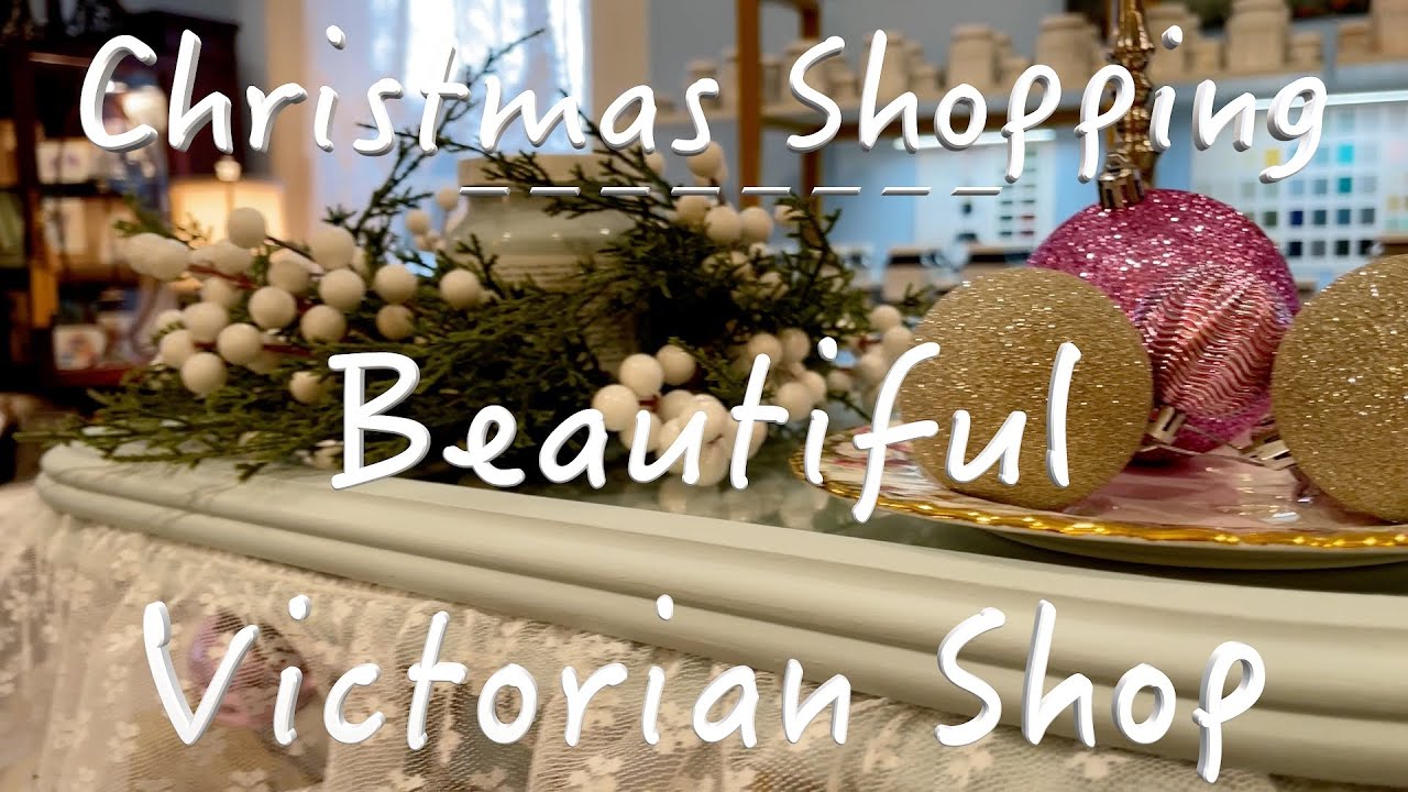Christmas Shopping In A Beautiful Victorian Shop | Relaxing Vlog