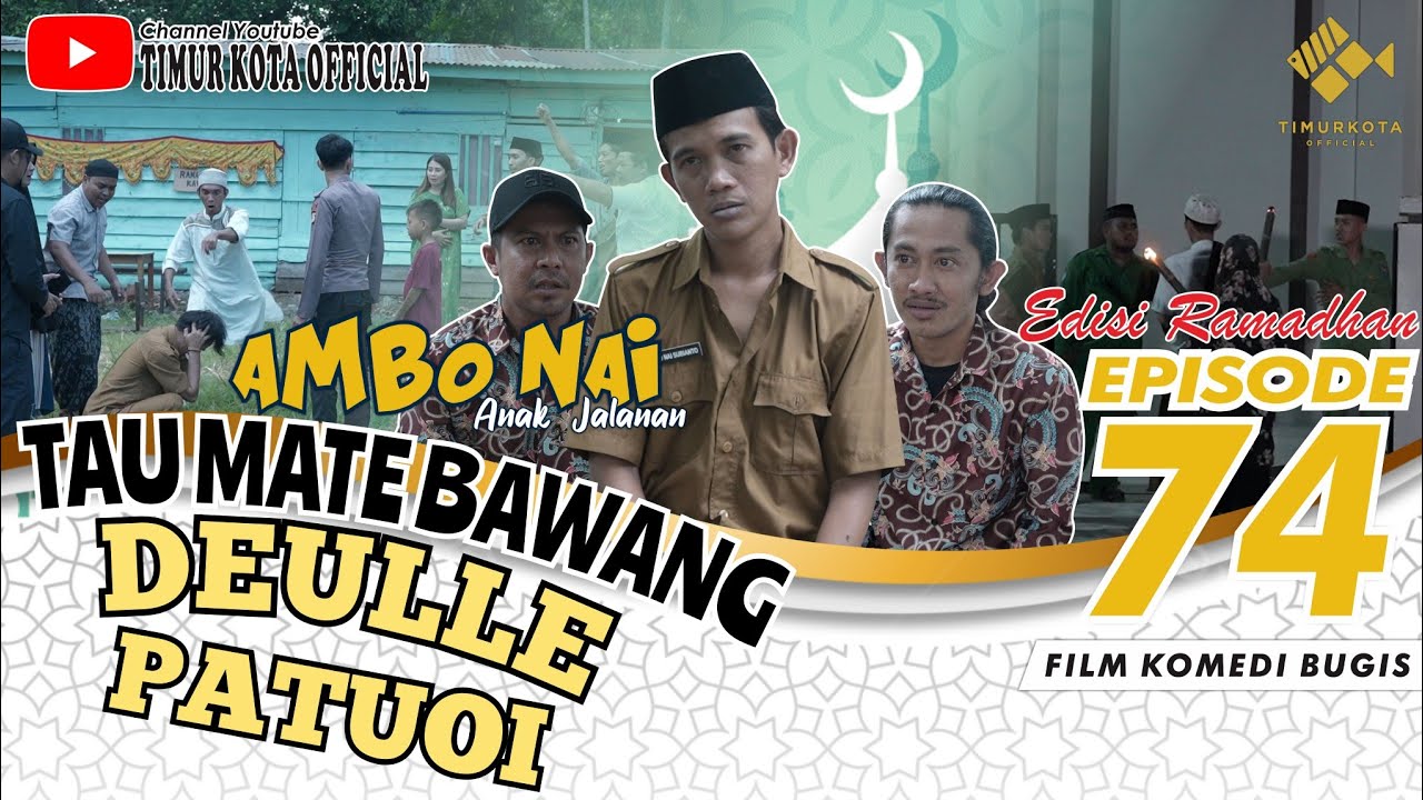 EPISODE 74 | Ambo Nai Anak Jalanan | Timur Kota | Komedi Bugis