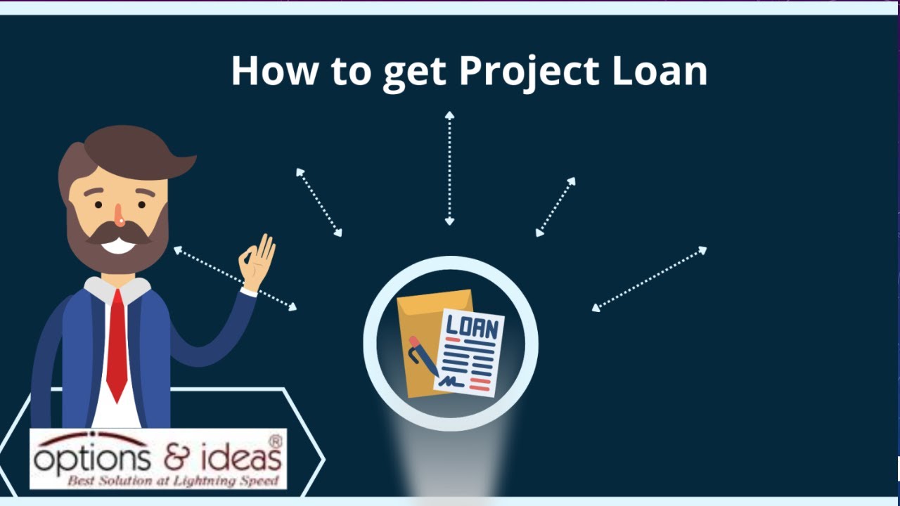 How to get Project Loan / Project Finance how