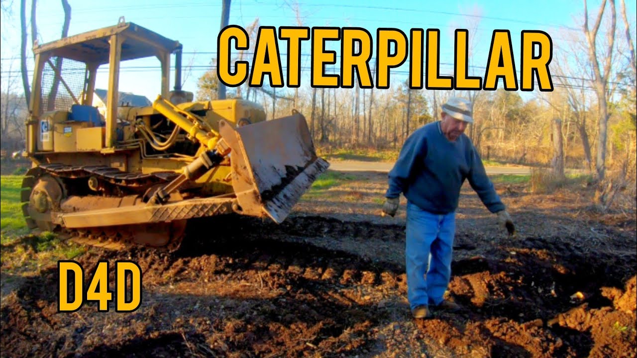 Doing yard work with the Caterpillar D4D Dozer