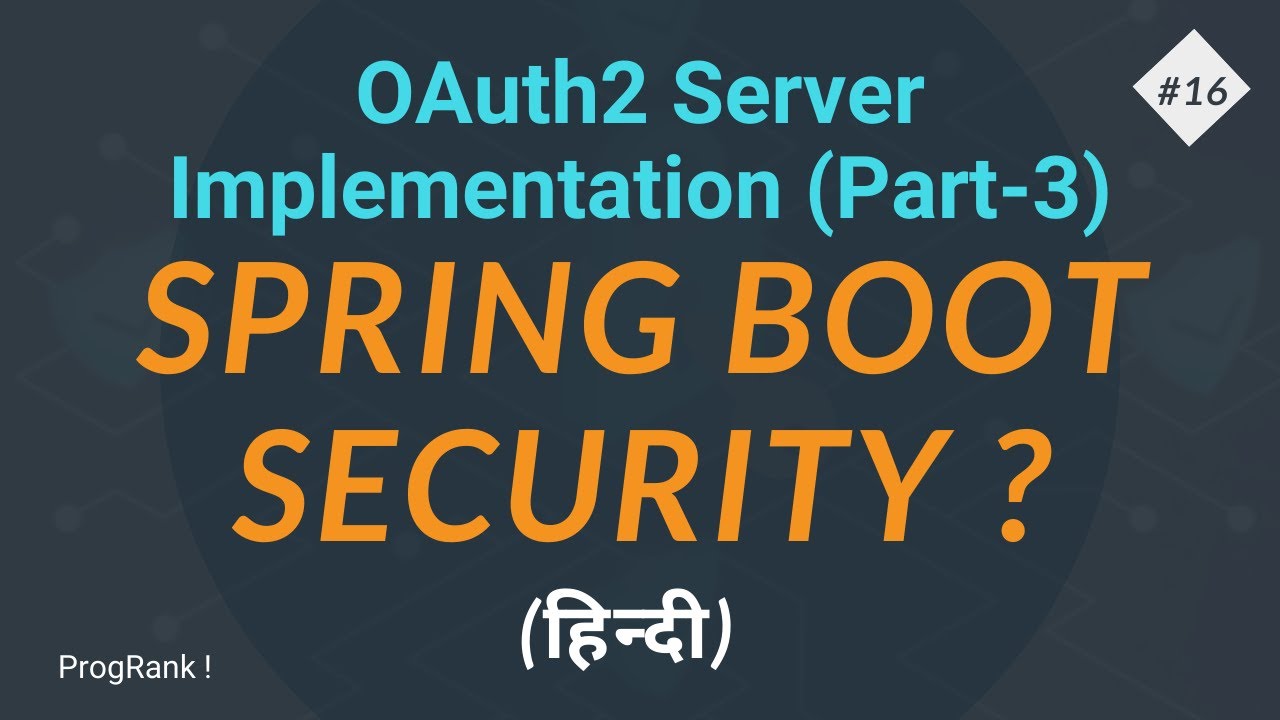 Spring Security - OAuth2 Server | Authorization Server | Spring Security Tutorial in Hindi | #16