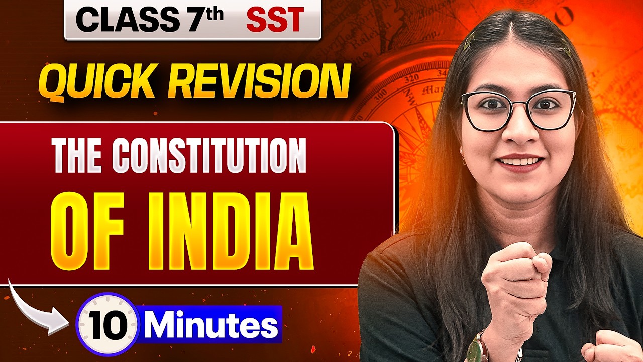 The Constitution of India in 10 Minutes 🔥 | Class 7 SST | Rapid Revision