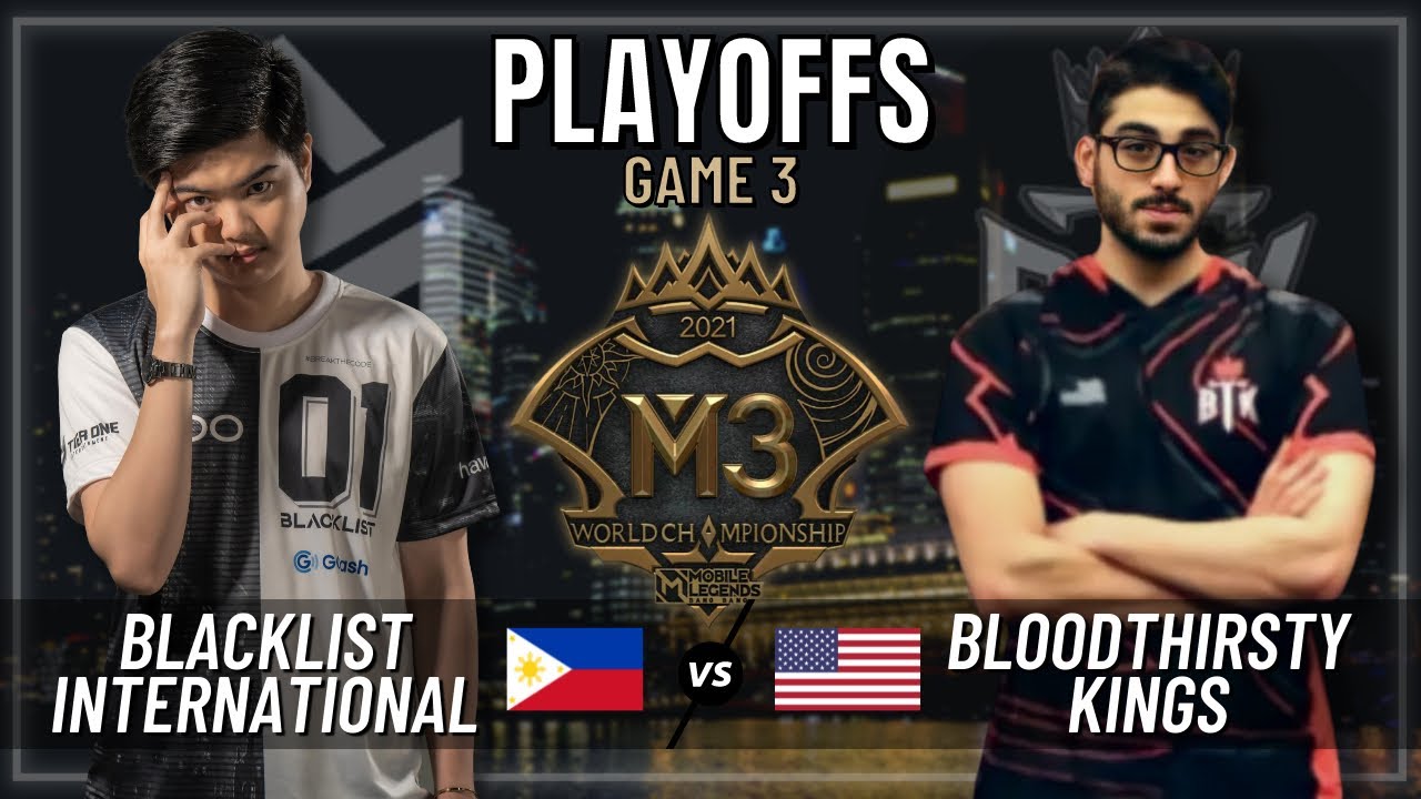 BLACKLIST INTERNATIONAL VS BTK | PLAYOFFS | GAME 3 | M3 WORLD CHAMPIONSHIP