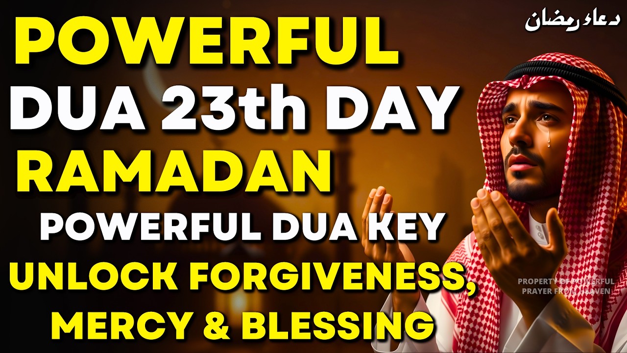 RAMADAN SPECIAL DAY 23 🌙 Miracle This Powerful Dua Allah Will Fill Your Day With Forgiveness & Mercy