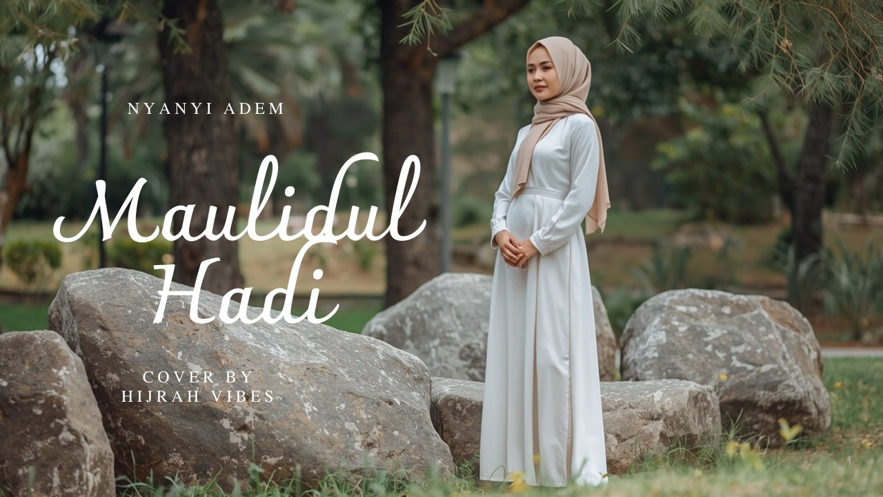 MAULIDUL HADI - COVER BY HIJRAH VIBES