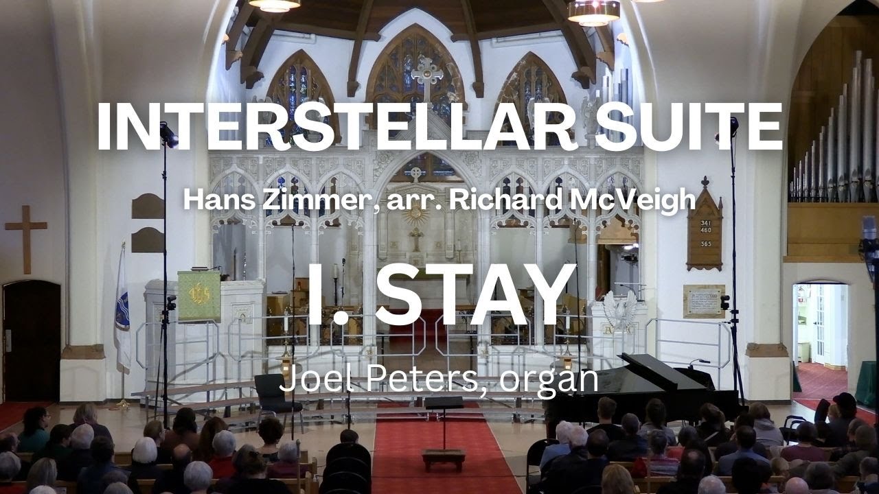 I. STAY from Interstellar Suite (Zimmer, arr. McVeigh) - Joel Peters, organ LIVE