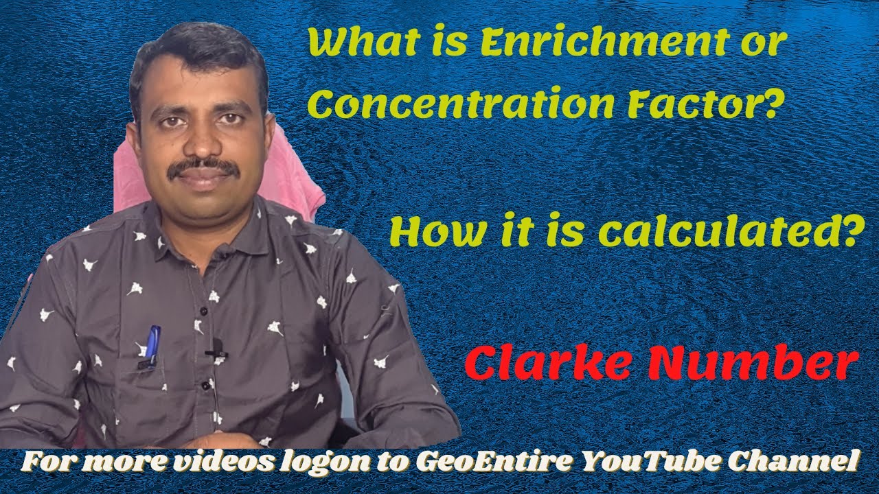 What is Concentration Factor or Enrichment Factor or Clarke Number || How it is calculated