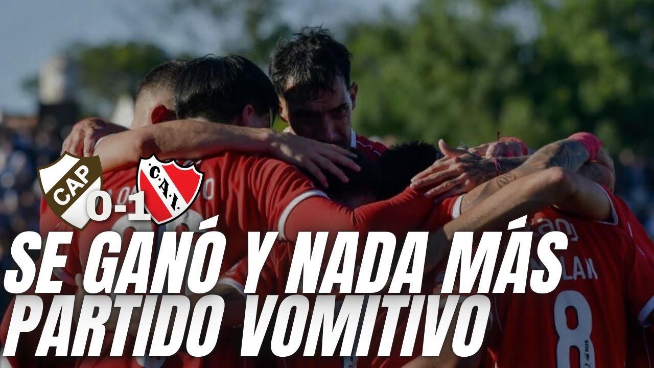 GANAMOS PERO QUIERO ARRANCARME LOS OJOS - Platense vs. #Independiente (0-1)