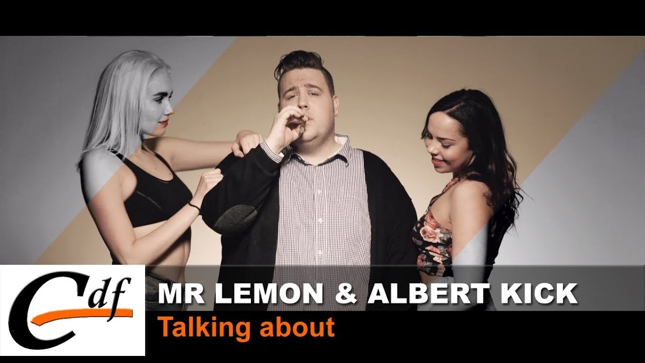 MR LEMON & ALBERT KICK - Talking about (official music video)