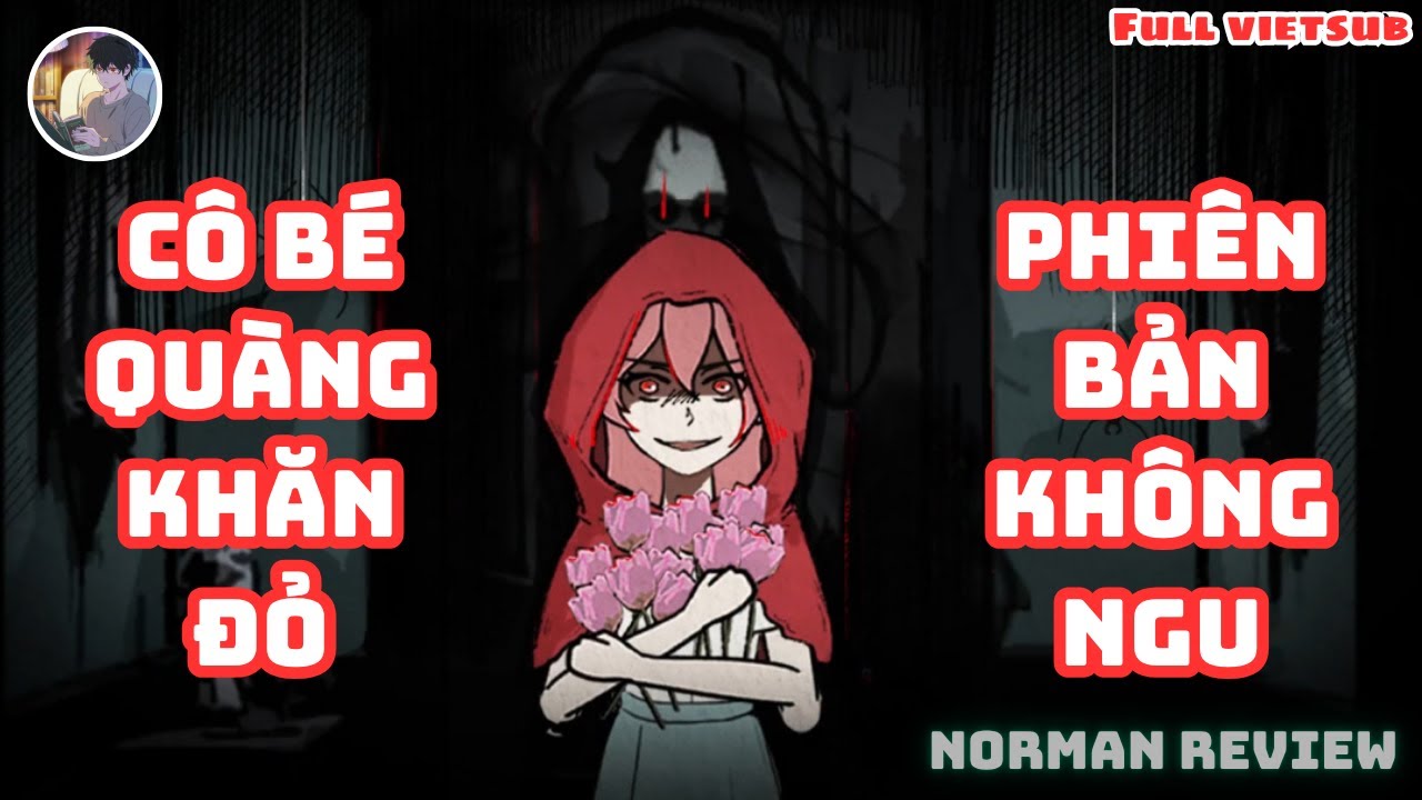 [Full] Chị Tóc Hồng : Tôi xuyên không làm cô bé quàng khăn đỏ nhưng tôi không ngu - Norman Review