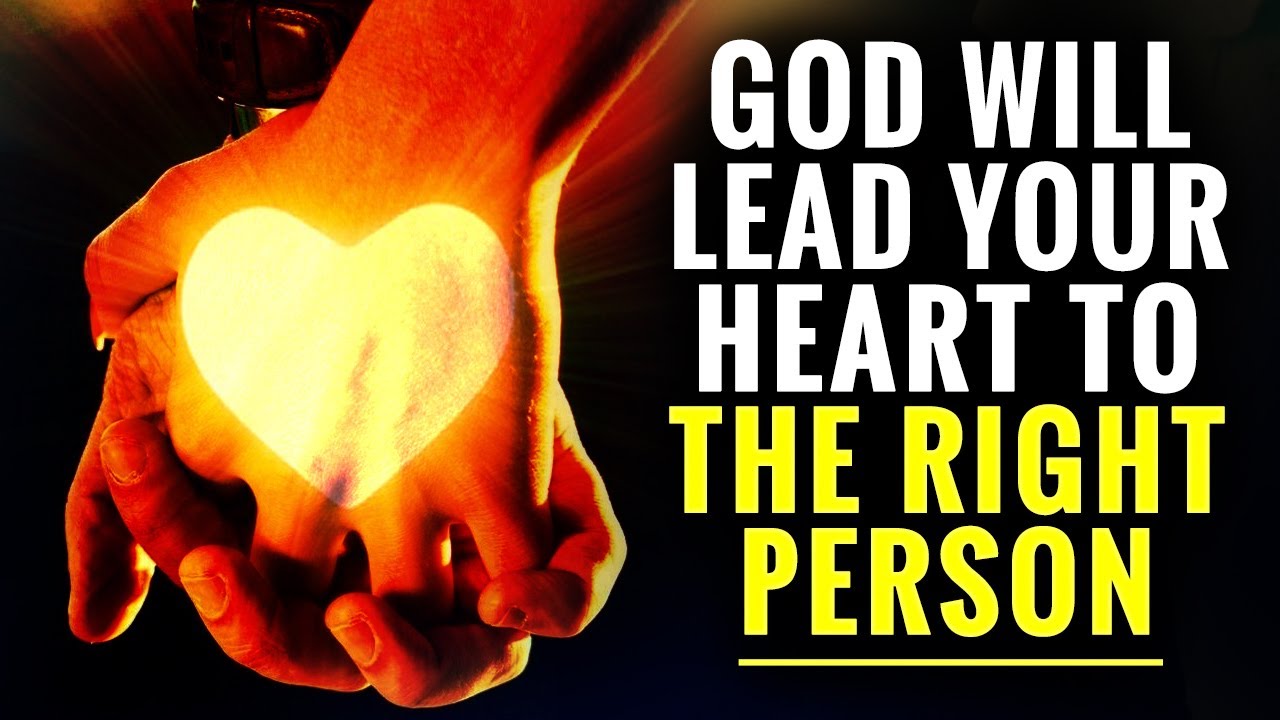 God IS Leading Your HEART To The Right Person Prepared For You When This Happens
