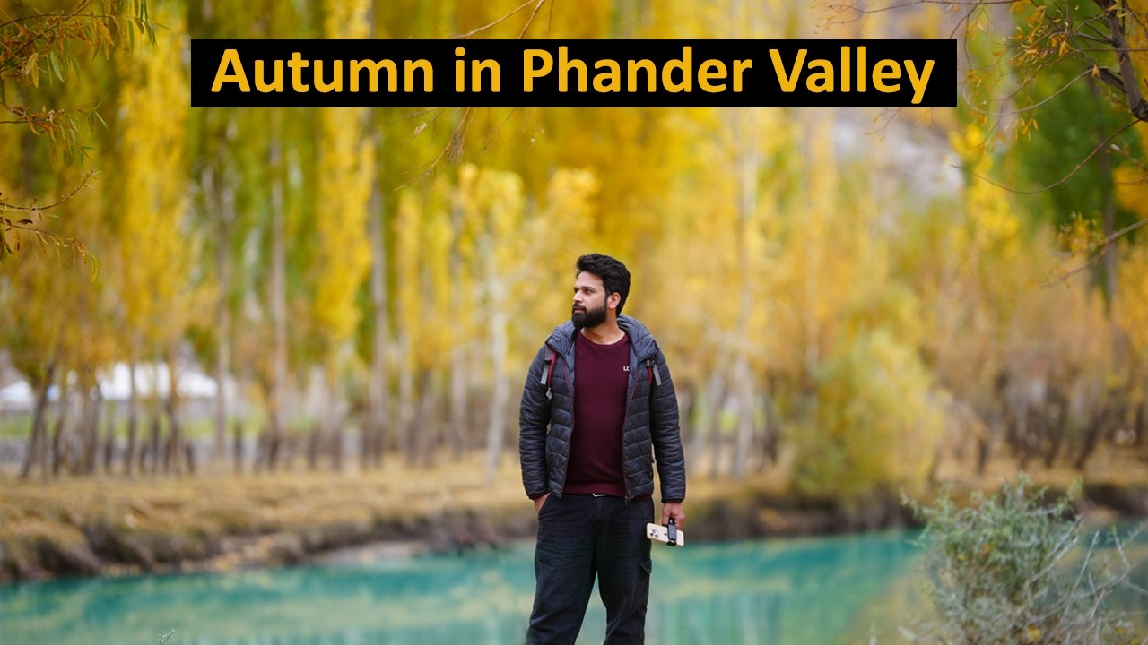 Autumn Colours of Phander Valley | Gilgit Baltistan | Travel Pakistan