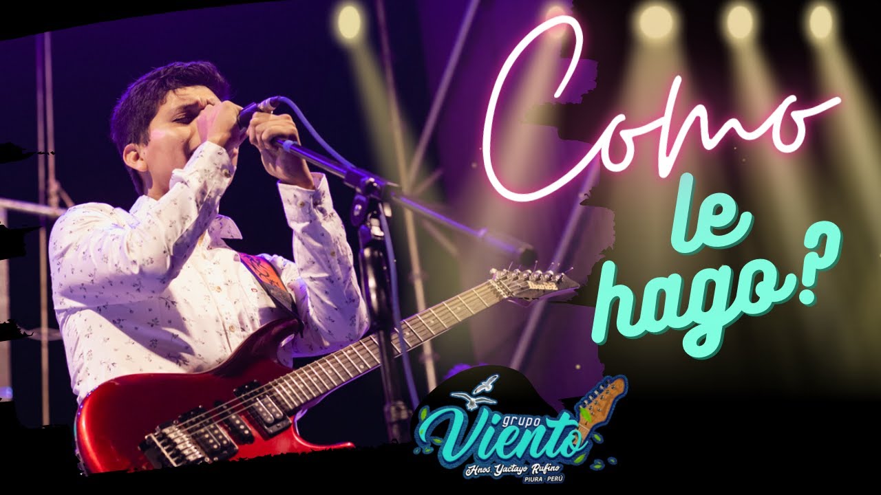 Como le hago - Grupo Viento. En vivo