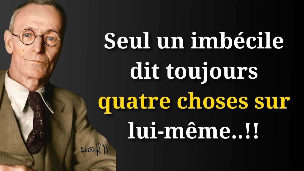 Seul un imbécile dit toujours quatre choses sur lui-même||Citations et leçons de vie de Harman Hasse